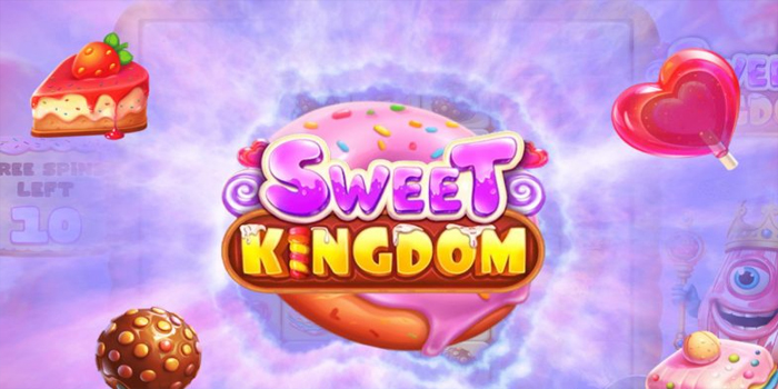 Panduan Menang Besar Slot Online Sweet Kingdom