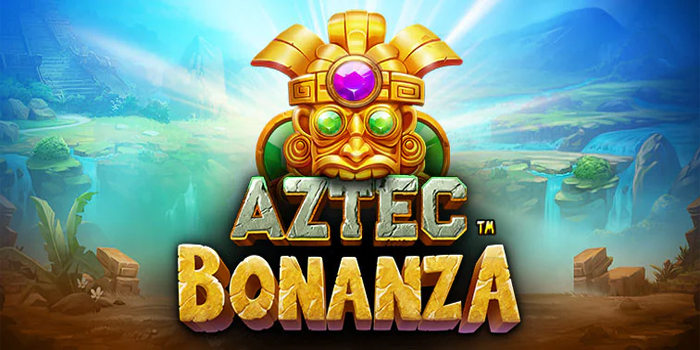 Tips Jitu Bermain Slot Aztec Bonanza agar Jackpot Lebih Dekat