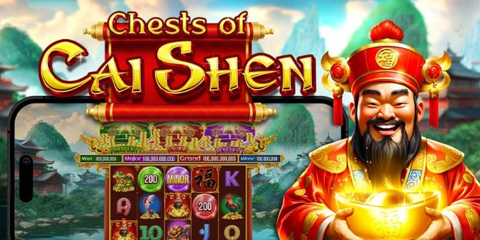 Tips Efektif Slot Chests Of Cai Shen Menang Besar Cepat